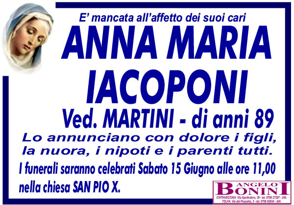 ANNA MARIA IACOPONI Ved. MARTINI di anni 89