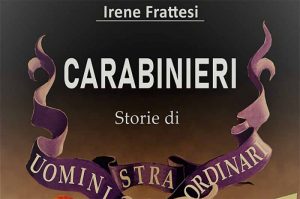”Carabinieri: storie di uomini stra…ordinari”, presentazione a fini solidali a Soriano