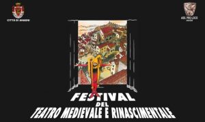 Anagni – Tutto pronto per la XXIX edizione del Festival del Teatro Medievale e Rinascimentale