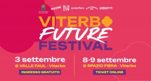 Viterbo – Al via il Viterbo Future Festival, Zero Assoluto e street food animeranno Valle Faul (programma)