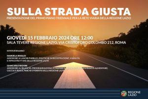 Domani la presentazione del primo Piano della rete viaria del Lazio “Sulla Strada Giusta”