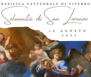 Viterbo in festa per San Lorenzo, il 10 agosto le celebrazioni in Cattedrale