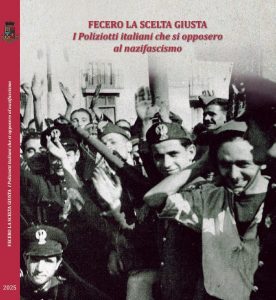 “Fecero la scelta giusta” : presentati a Montecitorio due volumi storici della collana “I poliziotti che si opposero al nazifascismo”
