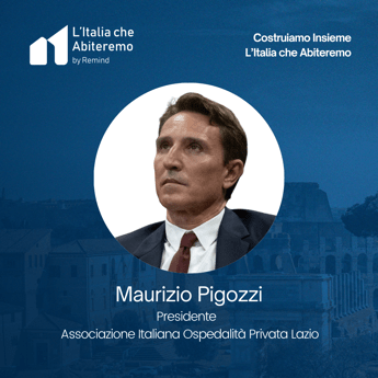 “Salute primo mattone di una società equa”. Aiop Lazio e la sfida dell’Italia che abiteremo