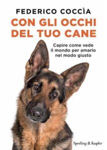 In libreria ‘Con gli occhi del tuo cane’ di Federico Coccìa, “Non si possono clonare, hanno un’anima”