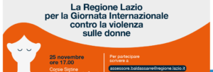 Roma – Giornata Internazionale contro la violenza sulle donne, evento della Ragione Lazio con istituzioni, associazioni e personaggi dello spettacolo