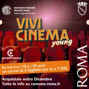 Vivi Cinema Young: tre ingressi a 7,50 euro nelle sale di Roma