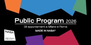 NABA Public Program 2026: cultura e creatività a Milano e Roma