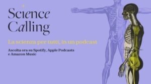 “Science Calling”, online la puntata del podcast sulle Neuroscienze