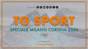 Tg Sport – Speciale Milano Cortina 2026 – 20/2/2026