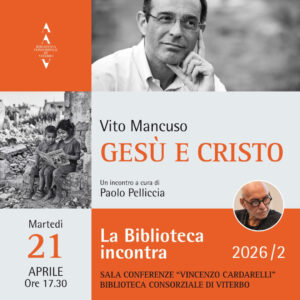 “Gesù e Cristo”, presentazione con Vito Mancuso a “La Biblioteca incontra”