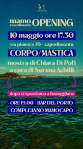 Capodimonte – Torna Otto Chodi: Mamo festeggia il compleanno riaprendo la stagione estiva con Corpo/Mastica di Chiara Di Pofi