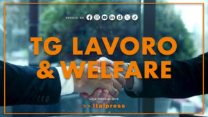 Tg Lavoro & Welfare – 6/8/2026