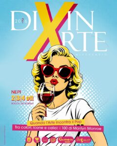 Al Forte dei Borgia di Nepi la decima edizione di Divinarte:  “Quando l’Arte incontra il Pop.Tra colori, icone e calici: i 100 di Marilyn”